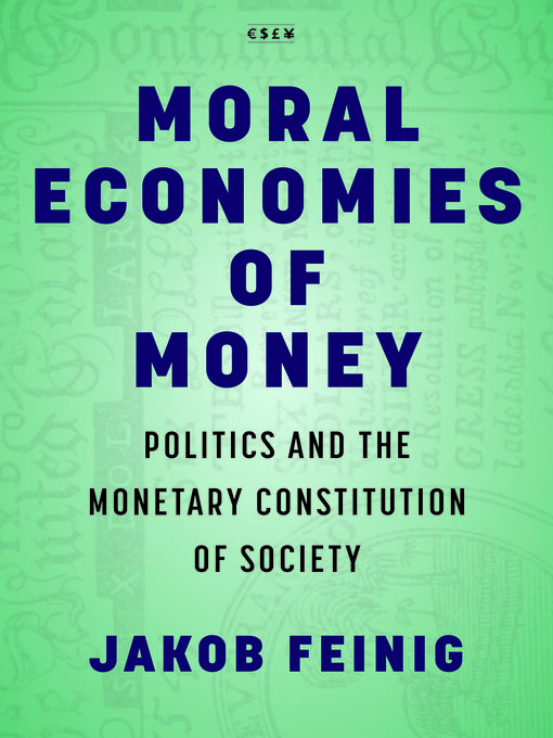 Title details for Moral Economies of Money by Jakob Feinig - Available
